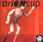 ORION CUP - THE LAST SOUNDS FROM THE LAST CUP