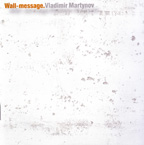 VLADIMIR MARTYNOV - WALL-MESSAGE